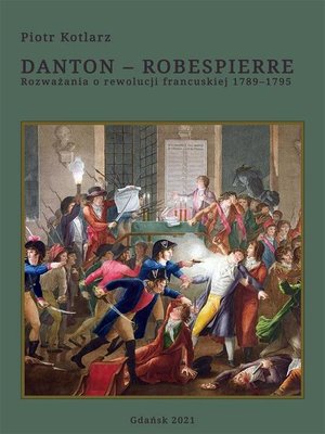 cover image of Danton &#8211; Robespierre. Rozważania o rewolucji francuskiej 1789&#8211;1795